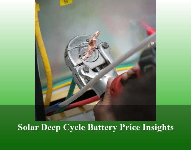 Solar Deep Cycle Battery Price Insights